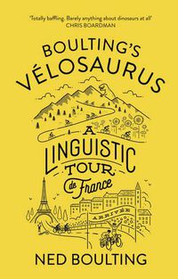 Cover image for Boulting's Velosaurus: A Linguistic Tour de France