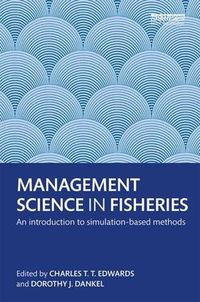 Cover image for Management Science in Fisheries: An introduction to simulation-based methods