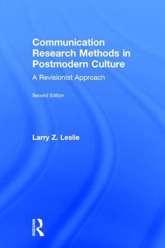 Cover image for Communication Research Methods in Postmodern Culture: A Revisionist Approach