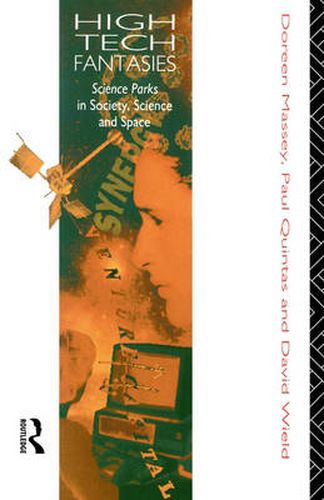 Cover image for High-Tech Fantasies: Science Parks in Society, Science and Space