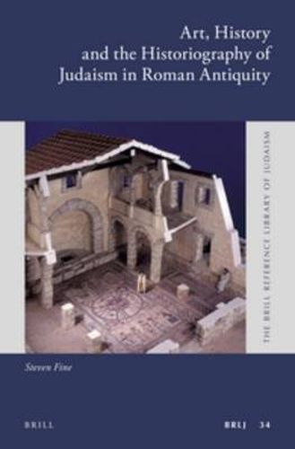 Cover image for Art, History and the Historiography of Judaism in Roman Antiquity