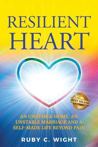 Cover image for Resilient Heart: Unstable Home, an Unstable Marriage, and a Self-Made Life Beyond Pain