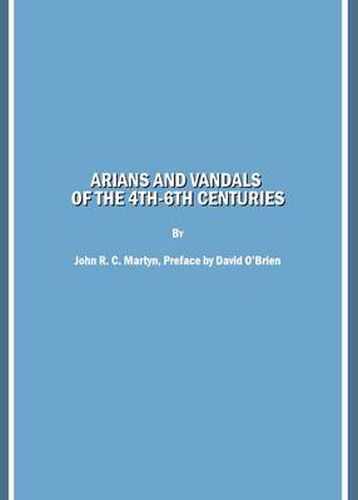 Arians and Vandals of the 4th-6th Centuries