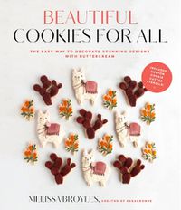 Cover image for Beautiful Cookies for All: The Easy Way to Decorate Stunning Designs with Buttercream