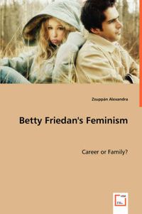 Cover image for Betty Friedan's Feminism
