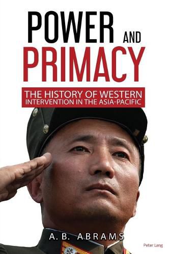 Cover image for Power and Primacy: A Recent History of Western Intervention in the Asia-Pacific