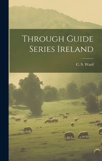 Cover image for Through Guide Series Ireland