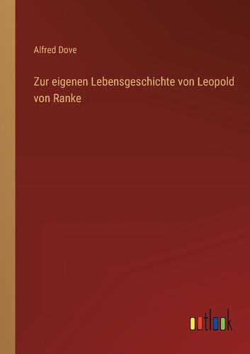 Cover image for Zur eigenen Lebensgeschichte von Leopold von Ranke