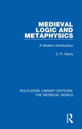 Cover image for Medieval Logic and Metaphysics: A Modern Introduction