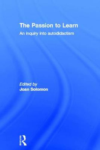 Cover image for The Passion to Learn: An Inquiry into Autodidactism