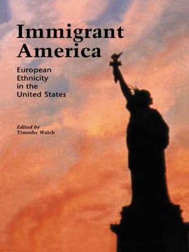Cover image for Immigrant America: European Ethnicity in the U.S.