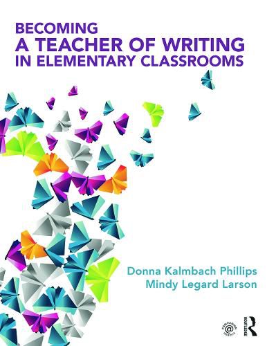 Cover image for Becoming a Teacher of Writing in Elementary Classrooms