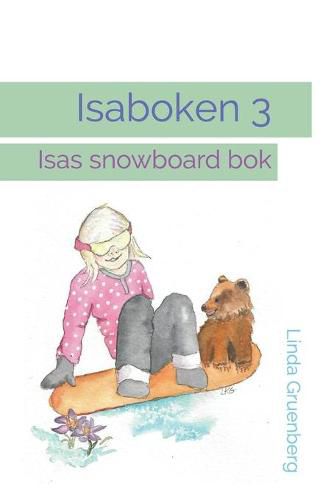 Cover image for Isaboken 3: Isas snowboard bok