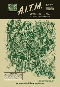 Cover image for A.I.T.M., Army in India Training Memorandum No. 25, War Series, July, 1944