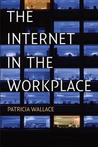 Cover image for The Internet in the Workplace: How New Technology Is Transforming Work