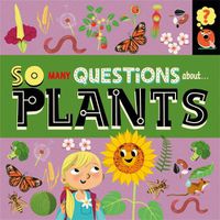 Cover image for So Many Questions: About Plants
