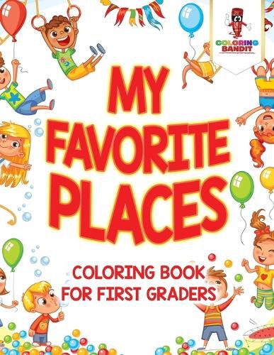 My Favorite Places: Coloring Book for First Graders