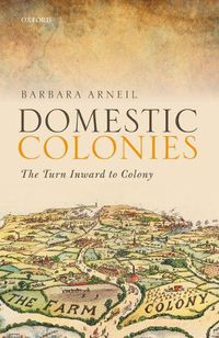 Cover image for Domestic Colonies: The Turn Inward to Colony