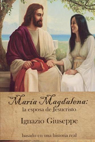 Cover image for Maria Magdalena: la esposa de Jesucristo