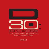 Cover image for D30: Exercises for Designers: 30 Days of Creative Design Exercises & Career-Enhancing Ideas