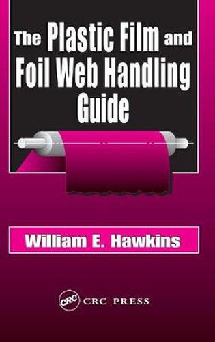 Cover image for The Plastic Film and Foil Web Handling Guide