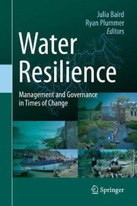 Cover image for Water Resilience: Management and Governance in Times of Change