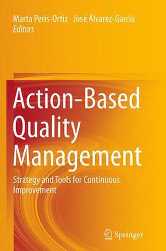 Action-Based Quality Management: Strategy and Tools for Continuous Improvement