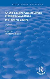 Cover image for An old-Spelling Critical Edition of William Davenant's the Platonic Lovers