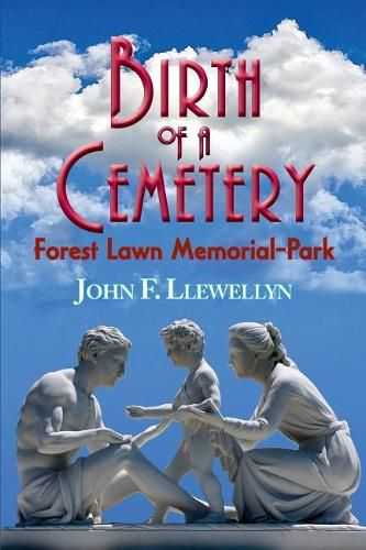 Cover image for Birth of a Cemetery: Forest Lawn Memorial-Park