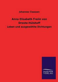 Cover image for Anna Elisabeth Freiin Von Droste-Hulshoff