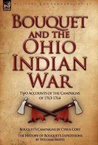 Cover image for Bouquet & the Ohio Indian War: Two Accounts of the Campaigns of 1763-1764