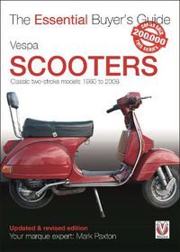 Cover image for Vespa Scooters - Classic 2-Stroke Models 1960-2008: The Essential Buyer's Guide