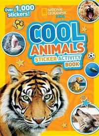 Cover image for National Geographic Kids Cool Animals Sticker Activity Book: Over 1,000 Stickers!