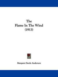 Cover image for The Flame in the Wind (1913)