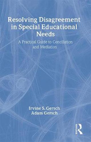 Cover image for Resolving Disagreement in Special Educational Needs: A Practical Guide to Conciliation and Mediation