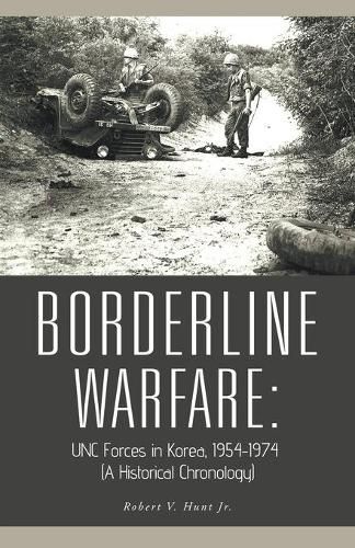 Cover image for Borderline Warfare: Unc Forces in Korea, 1954-1974 (A Historical Chronology)