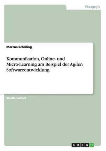 Cover image for Kommunikation, Online- und Micro-Learning am Beispiel der Agilen Softwareentwicklung