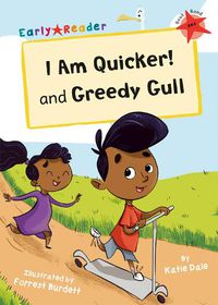 Cover image for I Am Quicker and Greedy Gull: (Red Early Reader)