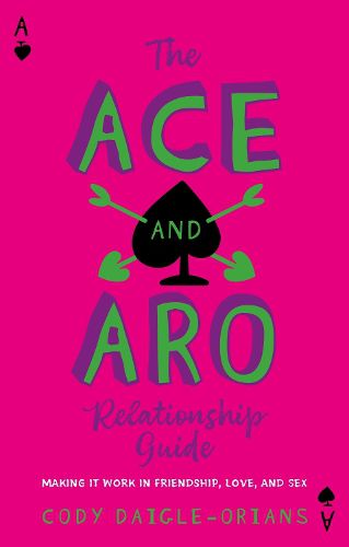 Cover image for The Ace and Aro Relationship Guide