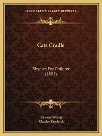 Cover image for Cats Cradle: Rhymes for Children (1881)