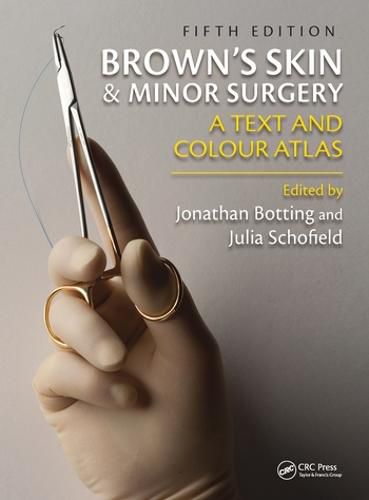 Brown's Skin and Minor Surgery: A Text & Colour Atlas, Fifth Edition