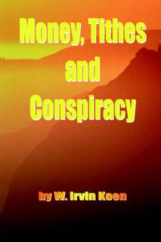 Cover image for Money, Tithes and Conspiracy