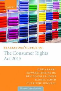 Cover image for Blackstone's Guide to the Consumer Rights Act 2015