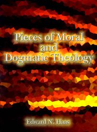 Cover image for Pieces of Moral & Dogmatic Theology