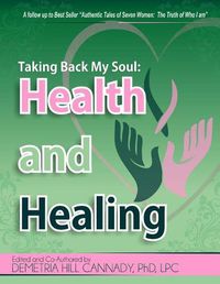 Cover image for Taking Back My Soul: Health and Healing