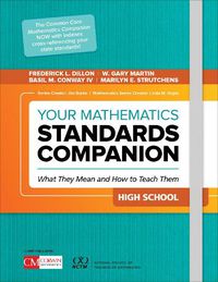 Cover image for Your Mathematics Standards Companion, High School: What They Mean and How to Teach Them