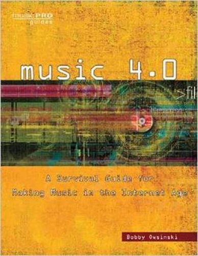 Cover image for Music 4.0: A Survival Guide for Making Music in the Internet Age