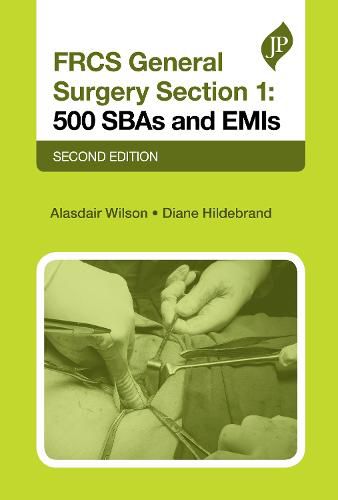 Cover image for FRCS General Surgery Section 1: 500 SBAs and EMIs: Second Edition