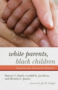 Cover image for White Parents, Black Children: Experiencing Transracial Adoption