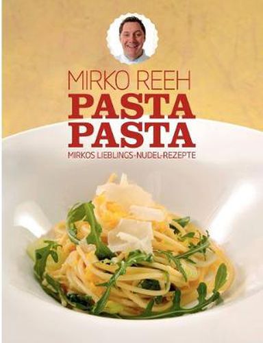Cover image for Pasta Pasta: Mirkos Lieblings Nudel Rezepte